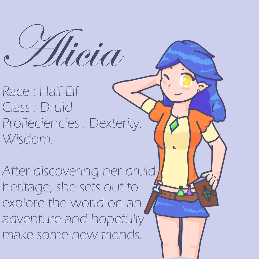 Alicia but she's a DnD character because WHY THE HELL NOT YOU KNOW VERY WELL WE DON'T HAVE ENOUGH ALICIA is what I would've said at the time. Do I disagree? Eh not sure.